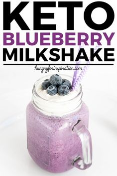 blueberry milkshake in a mason jar with text overlay that reads keto blueberry milkshake