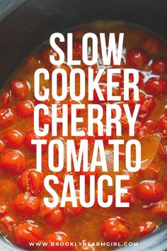 slow cooker cherry tomato sauce in a crock pot with the words slow cooker cherry tomato sauce