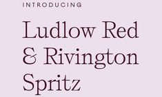 the words ludlow red and rivinton spritz are shown in purple