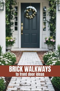 a front door with the words brick walkways to front door ideas