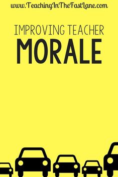 a yellow background with black cars and the words imppoving teacher morrale