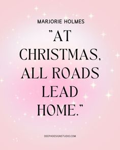 a pink background with the words at christmas, all roads lead home