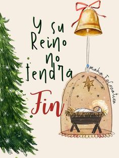 a christmas card with an illustration of a baby jesus in a manger, and the words y su reino no tendera finda fin