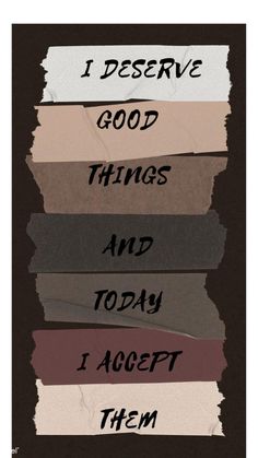 a poster with the words i reserve good things and today i accept them