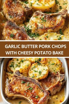 garlic butter pork chops with cheesy potato bake in a casserole dish