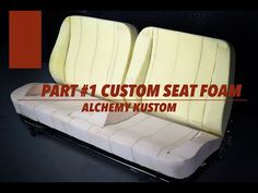 part 1 custom seat foam for alchemy kustom