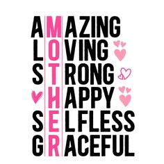 the words amazing loving strong happy selfless graceful are shown in black and pink