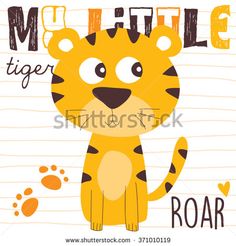 a cute tiger with the words my little tiger roar