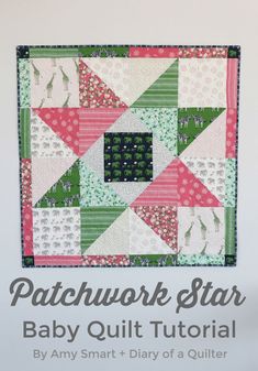 the cover of patchwork star baby quilt pattern is shown in pink, green and white