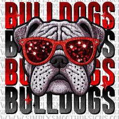 a bulldog wearing red sunglasses and stars on it's face, with the words bulldogs written