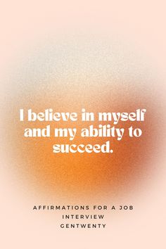 an orange and white photo with the words i believe in my self and my ability to success