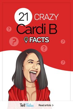 a woman with her tongue out and the words 21 crazy cardi b fact