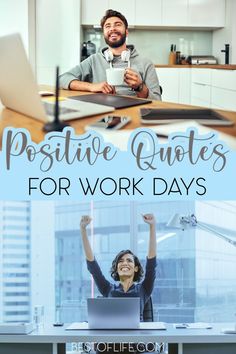 two people sitting at a desk with their hands up and the words positive quotes for work days