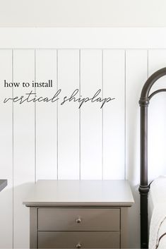 a bedroom with white painted walls and a metal bed frame in front of the wall that says how to install vertical shiplap