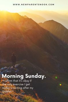 a person standing on top of a mountain with the words morning sunday written below it