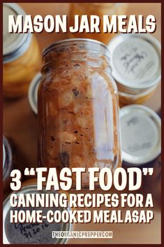 mason jar meals with the title 3 fast food canning recipes for a home - cooked meal asap