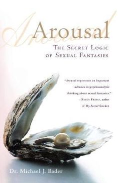 Arousal : Michael J Bader : 9780312302429 Healing Books, Fantasy Authors, Interesting Books, Tbr List, The Secret World, Development Books, Personal Development Books