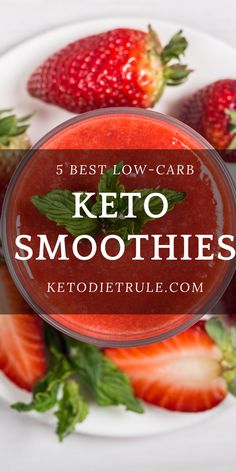 the words keto smoothies are in front of strawberries on a white plate