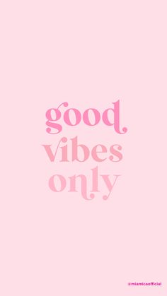 the words good vibes only are in pink and white on a light pink background