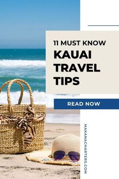 a basket and hat on the beach with text that reads 11 must know kauai travel tips read now