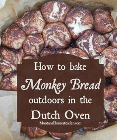 there is a sign that says how to bake monkey bread outdoors in the dutch oven