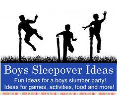 boys sleepover ideas fun ideas for a boys summer party idea for games, activities, food and more