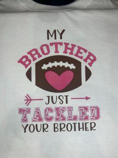 100% cotton My brother just tackled your brother Sister football shirt Big Sister Football Shirt Ideas, Football Sister Shirts Vinyl, Football And Cheer Sister Shirts, Football Sister Shirts, Custom Football Shirts Sister, Sister Football Shirt, Football Girlfriend Shirts, Football Sister, Football Girlfriend