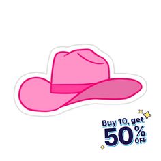 a pink cowboy hat sticker with the words buy 10 get 50 % off on it