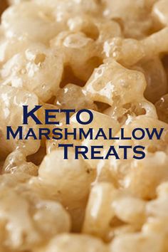 the words keto marshmallow treats are in front of a close up image of macaroni and cheese