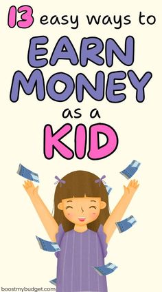 a girl with money in her hands and the words, 13 easy ways to earn money as