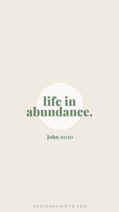 the words life in abundance written on a white background with green and black text below it