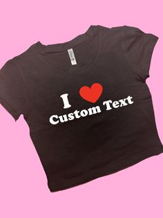 I Love Custom SNUG FIT Crop Top CB | Custom Crop Top | Graphic Top | Gift For Her | Y2K Baby Tee | Y2K crop top | Custom Gift Comfy Top to Lounge in! Actual item may be lighter/darker than pictured. M A T E R I A L S - SNUG FIT - ((S-L)) 95% COTTON 5% SPANDEX  - ((XL-3XL)) 95% RAYON 5% SPANDEX - Shoulder Taping S I Z I N G ** PLUS SIZE NOW AVAILABLE XL-3XL PLUS SIZE COLORS ARE BLACK, WHITE, BROWN, FUCHSIA, MAUVE PINK, RED, GREEN** - Size chart is available on our listing photos. S H I P P I N G Graphic Design Text, Custom Crop Top, Stylish Crop Top, Trendy Crop Tops, Y2k Crop Top, Graphic Crop Top, Cute Crop Top, Baby Tees Y2k, Y2k Baby Tee