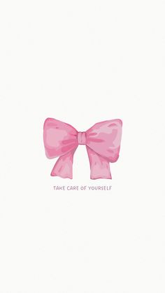 a pink bow with the words take care of yourself on it's back side