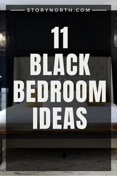 black bedroom decor with text overlay that reads 11 black bedroom ideas