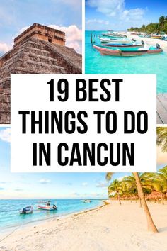 Images of the best places to visit in Cancun and nearby. Text reads: 19 Best things to do in Cancun Cancun Photo Ideas At The Beach, Cancun Mexico Excursions, Traveling Mexico, Cancun City, Cancun Mexico Resorts, Travel Cancun, Cancun Travel Guide