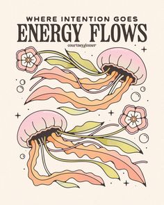 an illustration of jellyfishs with the words energy flows written in black and white