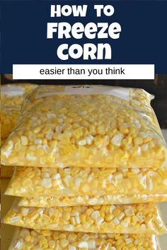 freeze corn in bags with text overlay how to freeze corn easier than you think