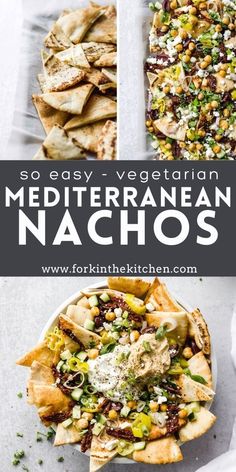 several different types of nachos with text overlay that reads quick and easy mediterranean nachos