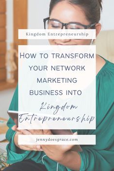 How to transform your network marketing business into kingdom entrepreneurship. Loving People, Network Marketing Tips