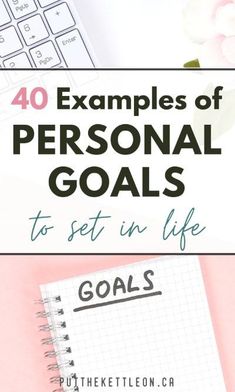 the text reads, 40 examples of personal goals to set in life