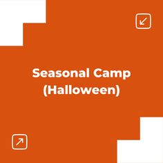 the words seasonal camp halloween written in white on an orange background with arrows pointing up and down