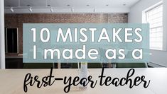 a table with a vase on it and the words, 10 mistakes i made as a first - year teacher