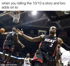 two men playing basketball in an arena with the caption that reads, when you telling the 10 / 10 story and bro adds