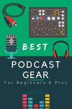 the best podcast gear for beginners and pros