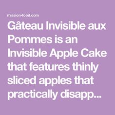 an image with the words gateau invisiblee aux pommes is an invisible apple cake that features tiny sliced apples that practically disapp