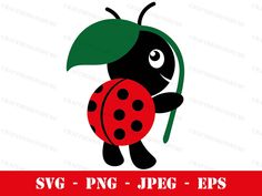 a ladybug holding a green leaf with the words svg png - jpk