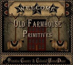 the old farmhouse primitives welcome sign