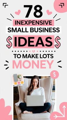 a woman sitting in a chair with her laptop on her lap and the words 78 expensive small business ideas to make lots of money