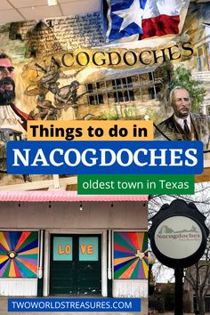 there are many things to do in nacogoochees, and the oldest town in texas