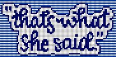 a blue and white cross stitch pattern with words